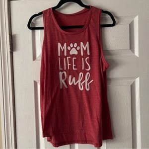 ⭐️3/$25⭐️ “Mom Life is Ruff” Dog Mom Tank Size Large